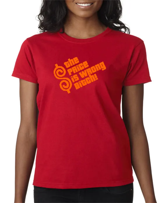 The Price is Wrong Bitch T-shirt