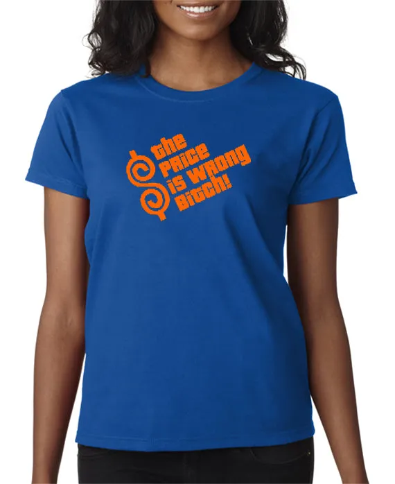 The Price is Wrong Bitch T-shirt